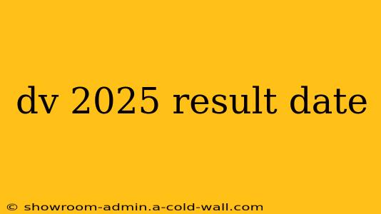 dv 2025 result date