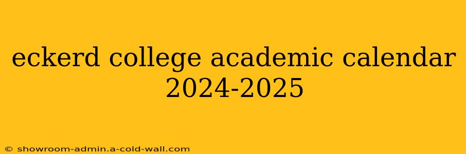 eckerd college academic calendar 2024-2025