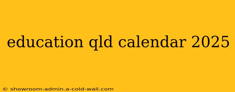 education qld calendar 2025