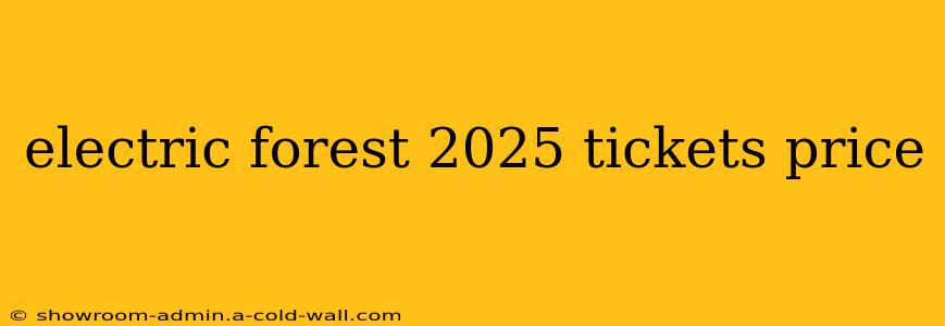 electric forest 2025 tickets price