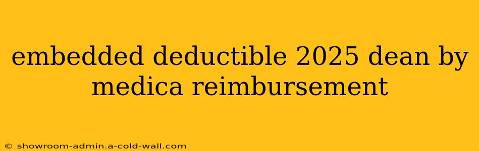 embedded deductible 2025 dean by medica reimbursement