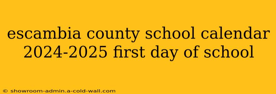 escambia county school calendar 2024-2025 first day of school