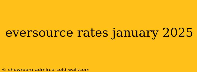 eversource rates january 2025