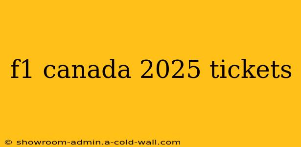 f1 canada 2025 tickets