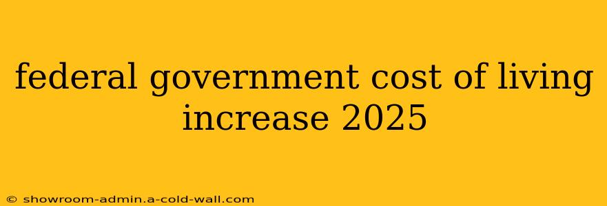 federal government cost of living increase 2025