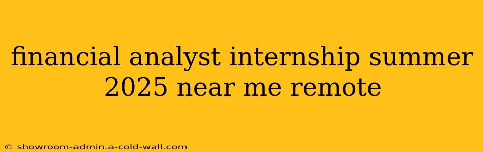 financial analyst internship summer 2025 near me remote