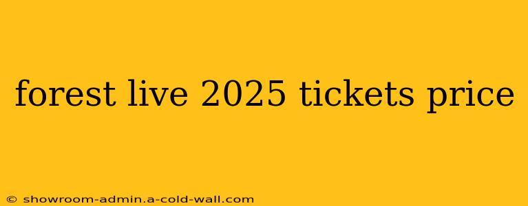 forest live 2025 tickets price