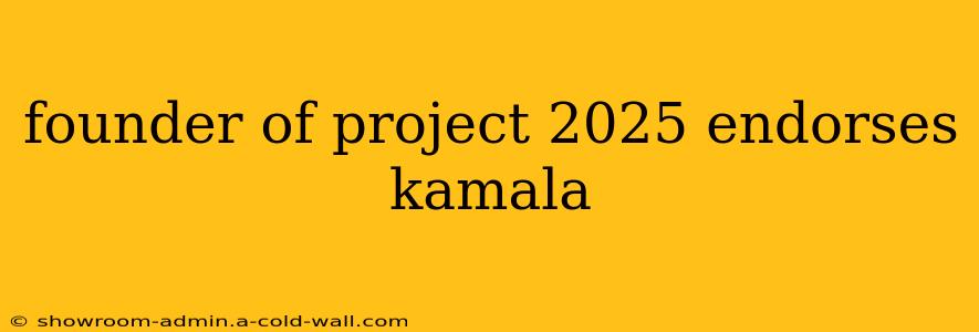 founder of project 2025 endorses kamala