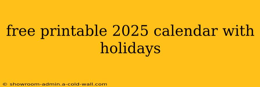 free printable 2025 calendar with holidays