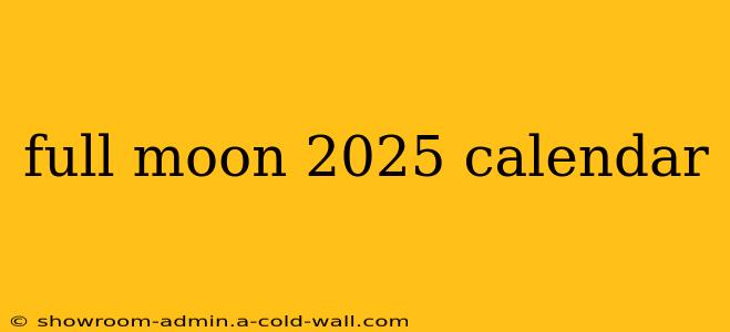 full moon 2025 calendar