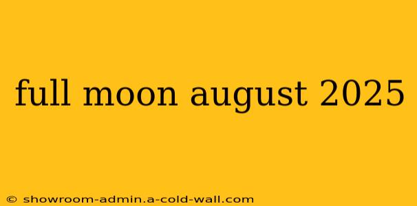 full moon august 2025