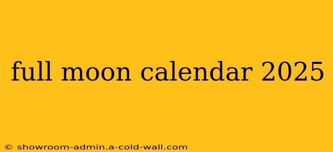 full moon calendar 2025