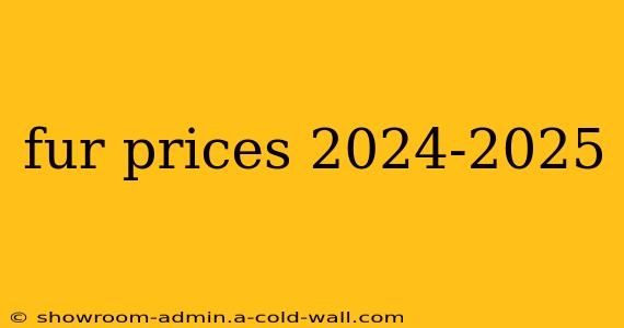 fur prices 2024-2025