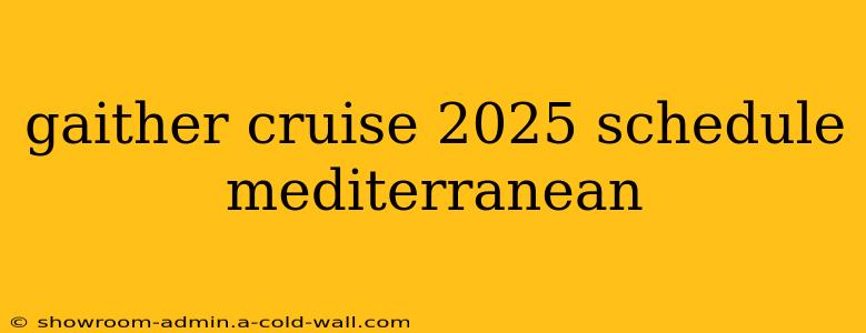 gaither cruise 2025 schedule mediterranean