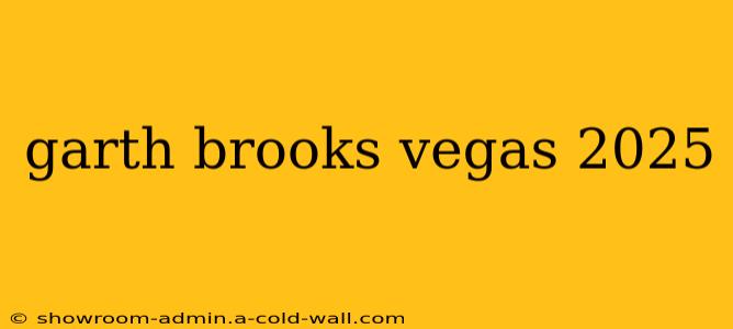 garth brooks vegas 2025