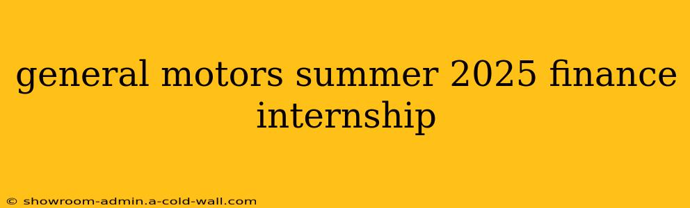 general motors summer 2025 finance internship