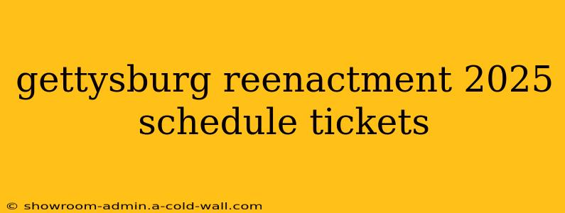 gettysburg reenactment 2025 schedule tickets