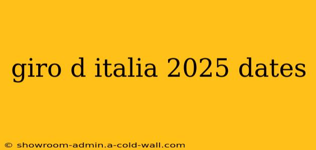 giro d italia 2025 dates