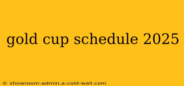 gold cup schedule 2025