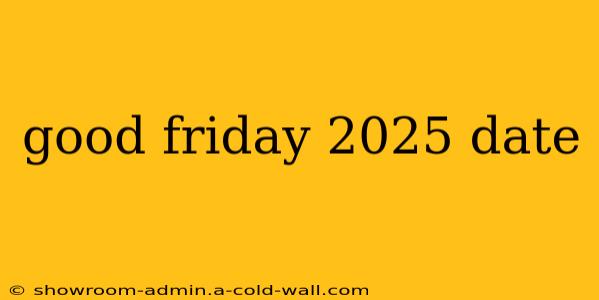 good friday 2025 date