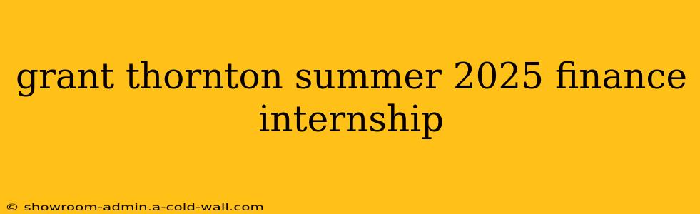 grant thornton summer 2025 finance internship