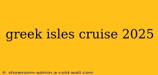 greek isles cruise 2025