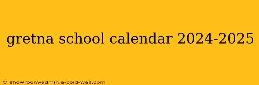 gretna school calendar 2024-2025