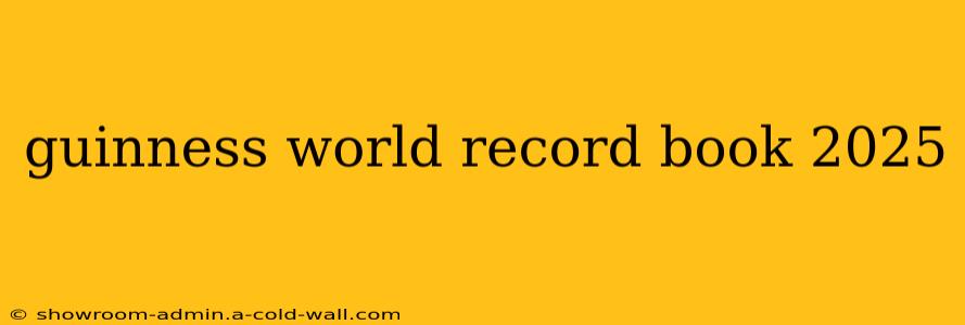 guinness world record book 2025