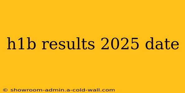 h1b results 2025 date