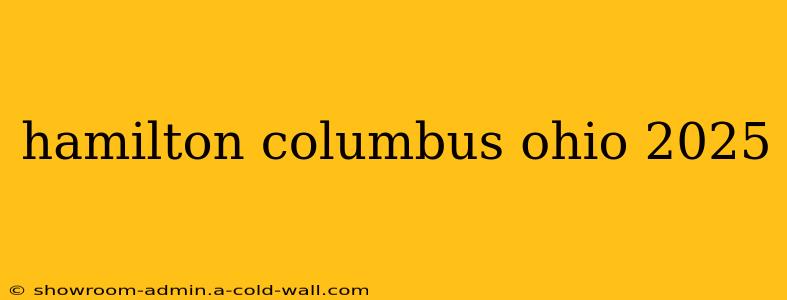 hamilton columbus ohio 2025