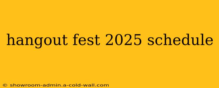 hangout fest 2025 schedule