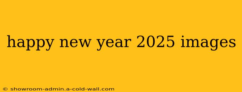 happy new year 2025 images