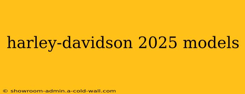 harley-davidson 2025 models