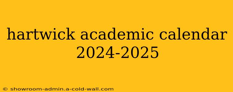 hartwick academic calendar 2024-2025