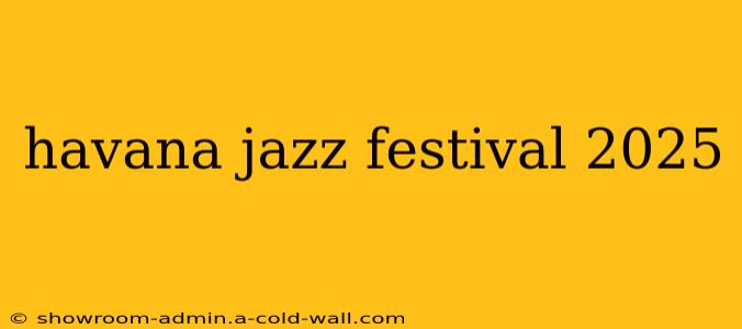 havana jazz festival 2025