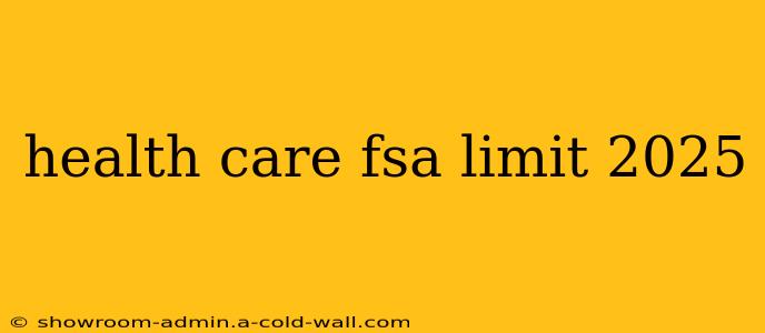 health care fsa limit 2025