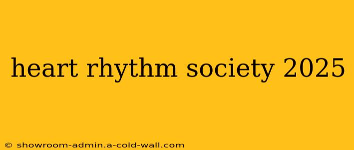 heart rhythm society 2025