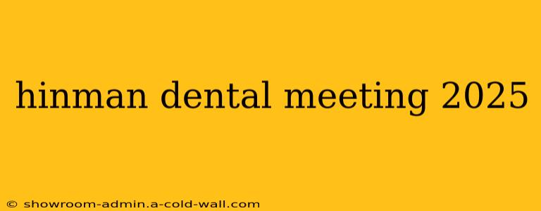 hinman dental meeting 2025