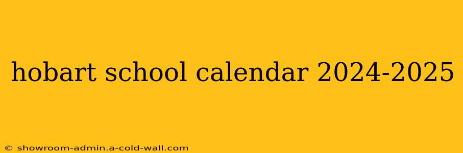 hobart school calendar 2024-2025