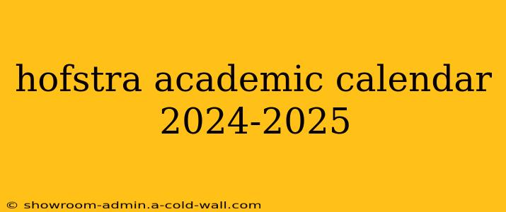 hofstra academic calendar 2024-2025