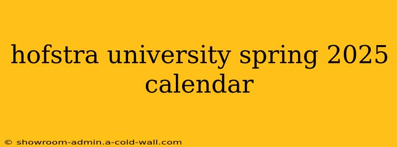 hofstra university spring 2025 calendar