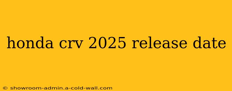 honda crv 2025 release date