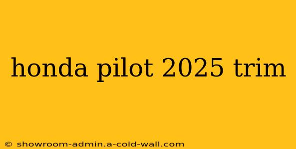 honda pilot 2025 trim