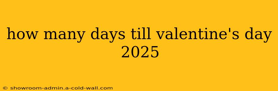 how many days till valentine's day 2025