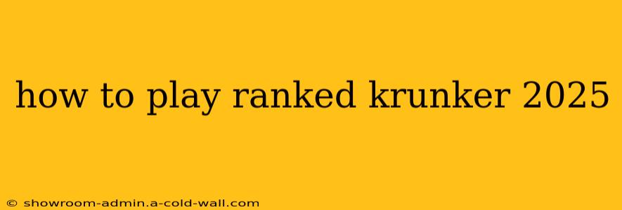 how to play ranked krunker 2025