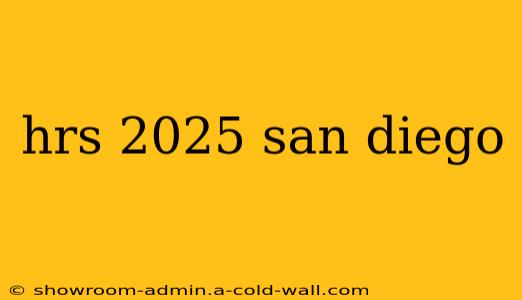 hrs 2025 san diego