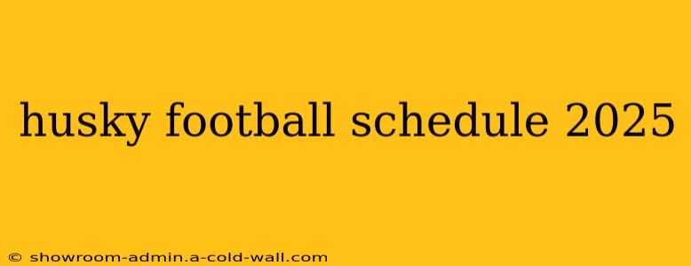 husky football schedule 2025