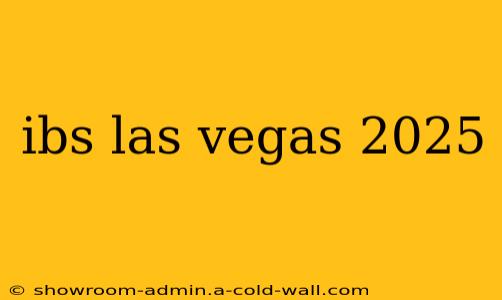 ibs las vegas 2025