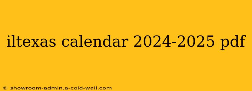 iltexas calendar 2024-2025 pdf