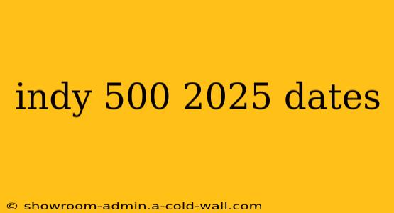 indy 500 2025 dates